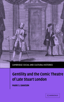 Gentility and the Comic Theatre of Late Stuart London