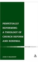 Perpetually Reforming: A Theology of Church Reform and Renewal