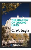 The Shadow of Quong Lung