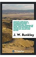 Military and naval recognition book; a handbook on the organization, insignia of rank, and customs of the service of the world's important armies and