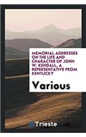 Memorial Addresses on the Life and Character of John W. Kendall, a Representative from Kentucky
