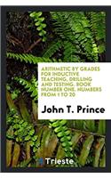 Arithmetic by Grades for Inductive Teaching, Drilling and Testing. Book Number One. Numbers from 1 to 20