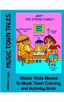 Victor Viola Moves To Music Town Coloring and Activity Book