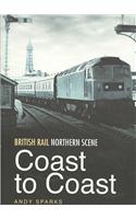 British Rail Northern Scene: Coast to Coast