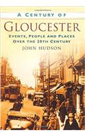 A CENTURY OF GLOUCESTER