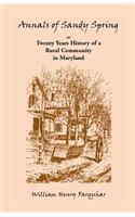 Annals of Sandy Spring, Twenty Years of History of a Rural Community in Maryland