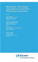 Membrane Technology: Applications to Industrial Wastewater Treatment