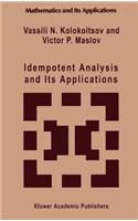 Idempotent Analysis and Its Applications