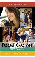 Food Choices: The Ultimate Teen Guide(It Happened to Me)