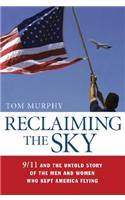Reclaiming the Sky: 9/11 and the Untold Story of the Men and Women Who Kept America Flying