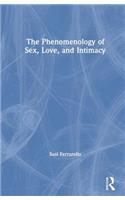 The Phenomenology of Sex, Love, and Intimacy