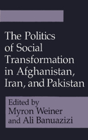Politics of Social Transformation in Afghanistan, Iran, and Pakistan