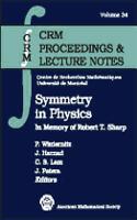 Symmetry in Physics: In Memory of Robert T. Sharp(CRM Proceedings & Lecture Notes)