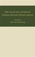 The Collected Letters of Thomas and Jane Welsh Carlyle: April 1848-March 1849, Volume 23
