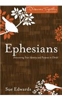Ephesians – Discovering Your Identity and Purpose in Christ