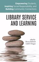 Library Service and Learning: Empowering Students, Inspiring