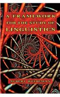 A Framework for the Study of Linguistics