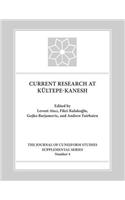 Current Research at Kultepe-Kanesh