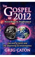 Gospel of 2012 According to Ayahuasca