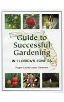 Guide to Successful Gardening in Florida's Zone 9A