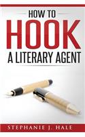 How to Hook a Literary Agent