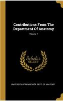 Contributions From The Department Of Anatomy; Volume 7