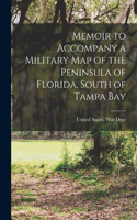 Memoir to Accompany a Military map of the Peninsula of Florida, South of Tampa Bay