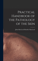 Practical Handbook of the Pathology of the Skin