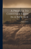 Preface To Christian Faith In A New Age