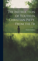 Instruction of Youth in Christian Piety. From the Fr