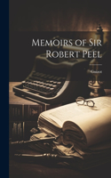 Memoirs of Sir Robert Peel