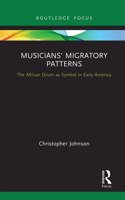 Musicians' Migratory Patterns: The African Drum as Symbol in Early America