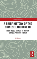 A Brief History of the Chinese Language III