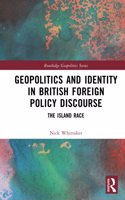 Geopolitics and Identity in British Foreign Policy Discourse