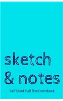 Sketch & Notes Half Blank Half Lined Notebook