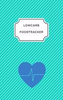 Low Carb Food Tracker: A5 food tracker to fill in planner journal meal tracker motivational diary fitness plan