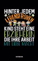 Notebook "Hinter jedem lebensfrohen Kind steht eine Erzieherin die ihre Arbeit mit Liebe macht"