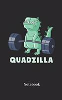Quadzilla Notebook: Blank Notebook For Fitness I Dinosaur I Saurian I T-Rex I Dino I Tyrannosaurus I Prehistoric I Raptor I Brontosaurus Fans - Funny Diary I Journal I 