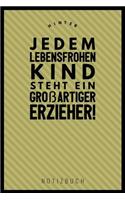 Hinter Jedem Lebensfrohen Kind Steht Ein Grossartiger Erzieher Notizbuch