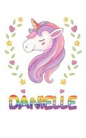 Danielle: Danielle Notebook Journal 6x9 Personalized Gift For Danielle Unicorn Rainbow Colors Lined Paper