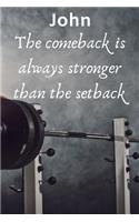 John The Comeback Is Always Stronger Than The Setback: Best Friends Gift John Journal / Notebook / Diary / USA Gift (6 x 9 - 110 Blank Lined Pages)