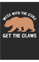 Mess with the cubs Get the Claws: Mutter Liebe Kinder Bärenschutz Notizbuch liniert DIN A5 - 120 Seiten für Notizen, Zeichnungen, Formeln - Organizer Schreibheft Planer Tagebuch