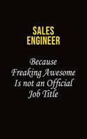 Sales Engineer Because Freaking Awesome Is Not An Official Job Title