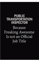 Public Transportation Inspector Because Freaking Awesome Is Not An Official Job Title