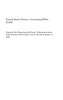 Status of the Department of Energy's Implementation of the Nuclear Waste Policy Act of 1982 as of March 31, 1985