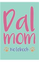 Dal Mom Composition Notebook of Dalmatian Dog Mom Journal