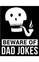 Beware of Dad jokes: Fathers day gift Notebook journal 100 blank pages 8.5x11 diary for gift