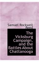The Vicksburg Campaign, and the Battles about Chattanooga