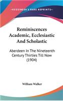 Reminiscences Academic, Ecclesiastic And Scholastic