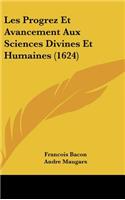 Les Progrez Et Avancement Aux Sciences Divines Et Humaines (1624)